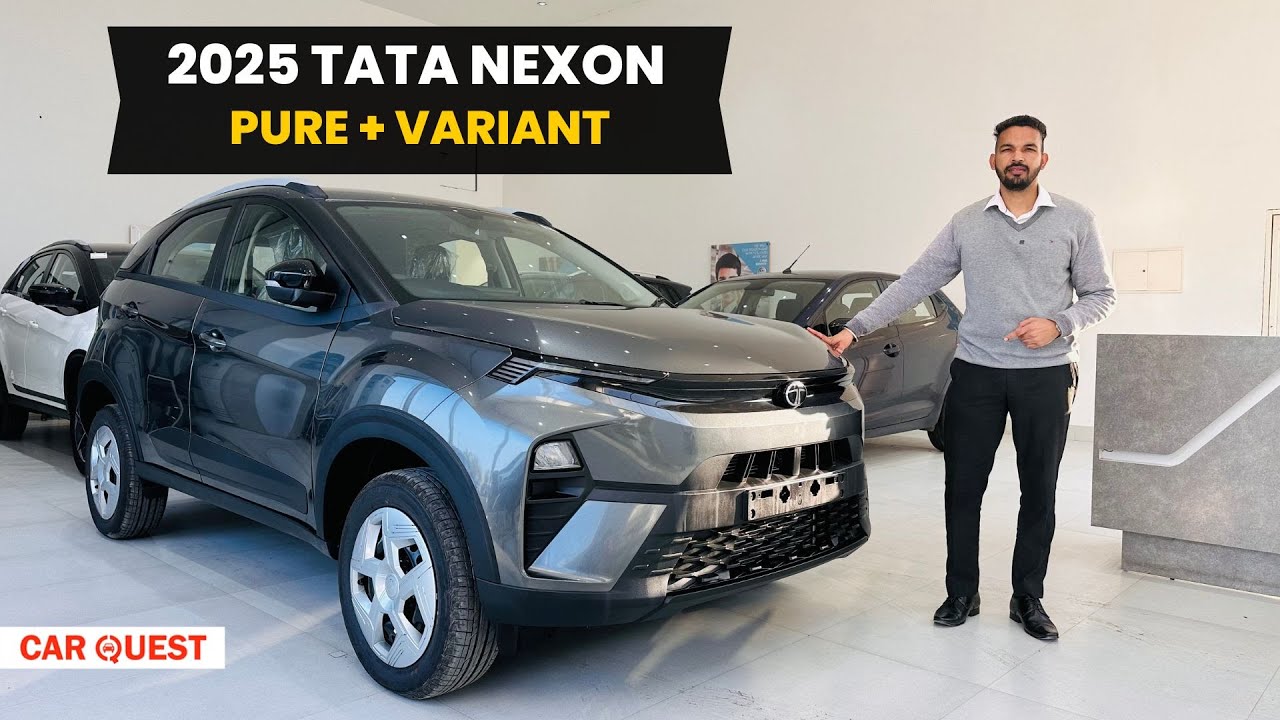 2025 Tata Nexon Pure + & Pure + S Variant Walkaround | Car Quest