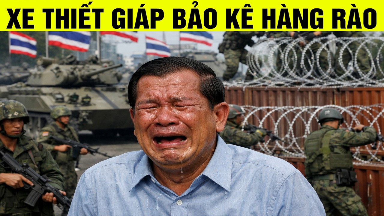 Hun Sen to&aacute;t mồ h&ocirc;i hột khi Th&aacute;i Lan điều xe thiết gi&aacute;p để cướp đất
