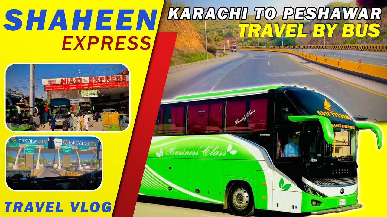 Karachi to Peshawar by Bus | Shaheen Express Yutong Nova Bus | 4K Travel Vlog