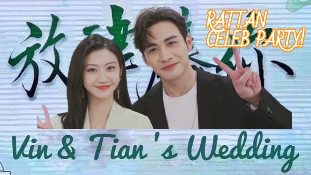 Zhang Binbin & Jing Tian's Wedding Party, PLUS! Rattan Pre-prod BTS