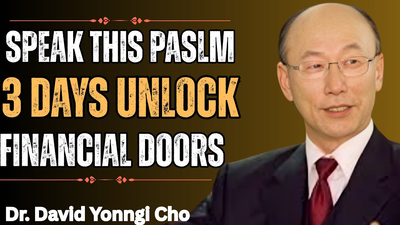 Pray This Psalm 3 Days — Watch Lack Disappear & Abundance Flow | Inspired by Dr. Yonggi Cho