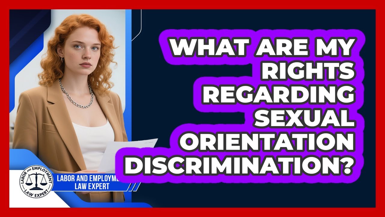 What Are My Rights Regarding Sexual Orientation Discrimination?