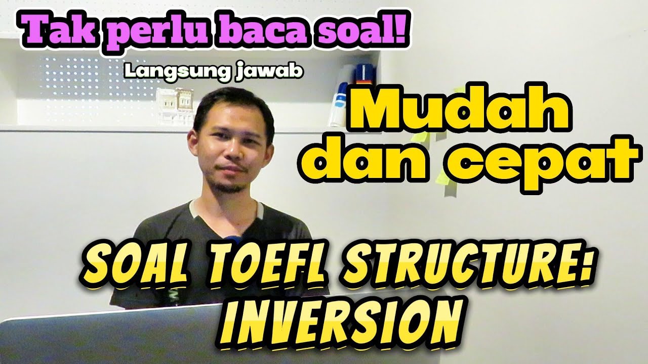 Soal TOEFL structure dan pembahasan: Inversion