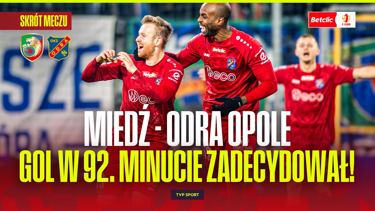 SKR&Oacute;T: MIEDŹ LEGNICA &ndash; ODRA OPOLE. BRAMKA W 92. MINUCIE ZADECYDOWAŁA! BETCLIC 1 LIGA &ndash; 19. KOLEJKA