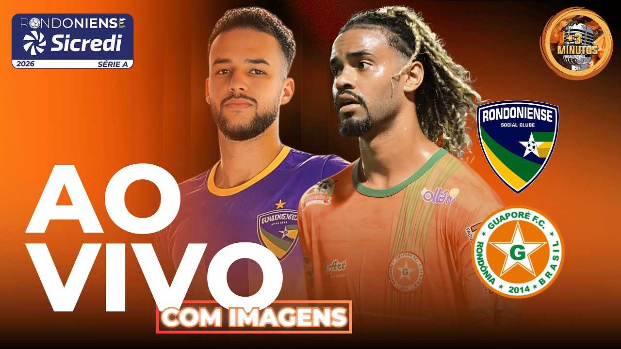 AO VIVO E COM IMAGENS: RONDONIENSE S.C x GUAPORÉ | RONDONIENSE SICREDI 2026