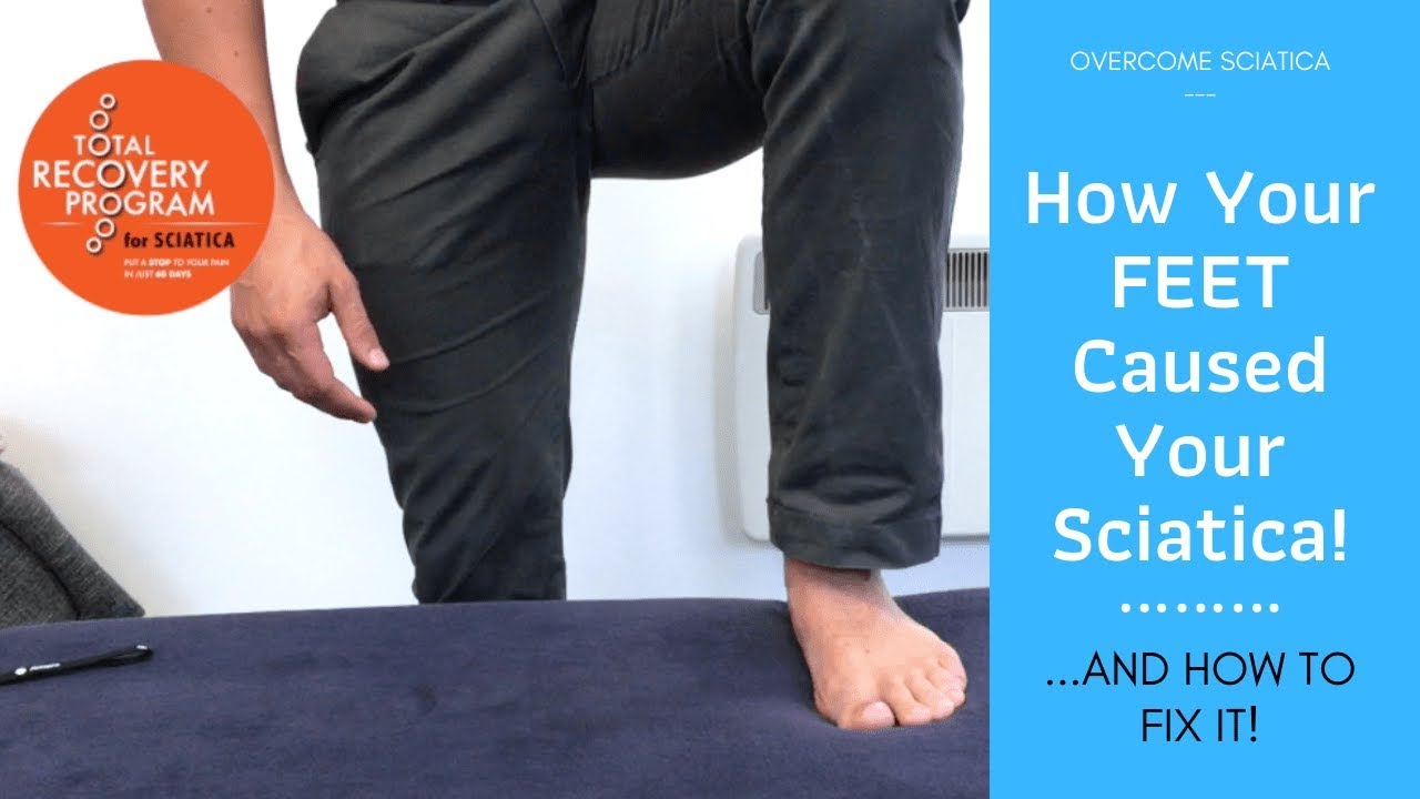 How Your FEET Can Cause Sciatica (and What To Do About It!)