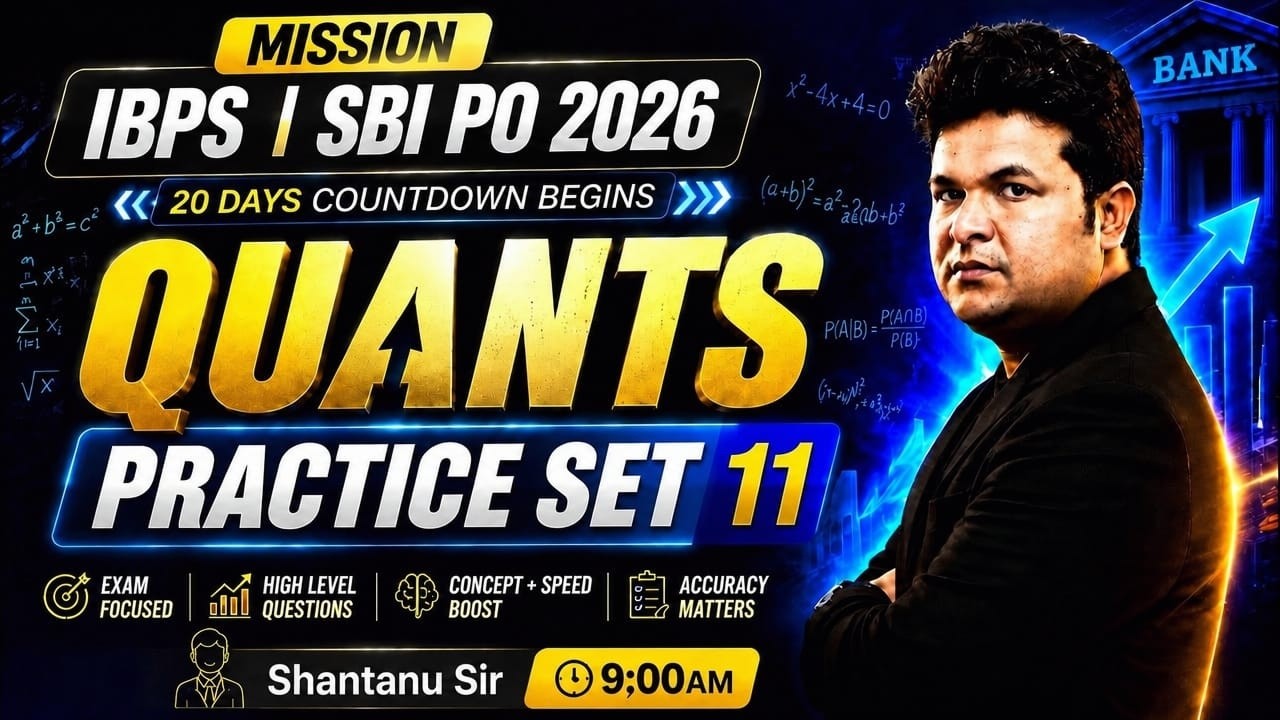 IBPS PO 2026 & SBI PO 2026 🔥 Final 20 Days | Quants Practice Set-11 | PO Exam With Shantanu Sir