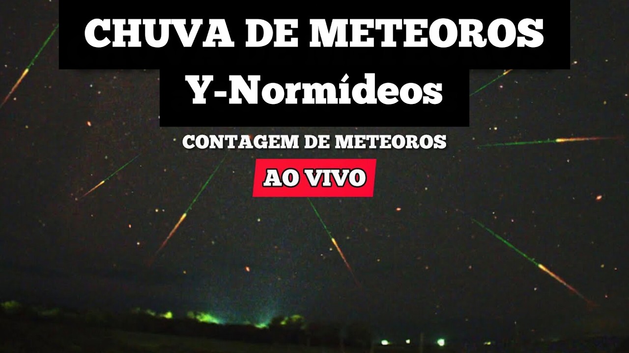 AO VIVO - CHUVA DE METEOROS Y-NORMÍDEOS - CONTAGEM DE METEOROS