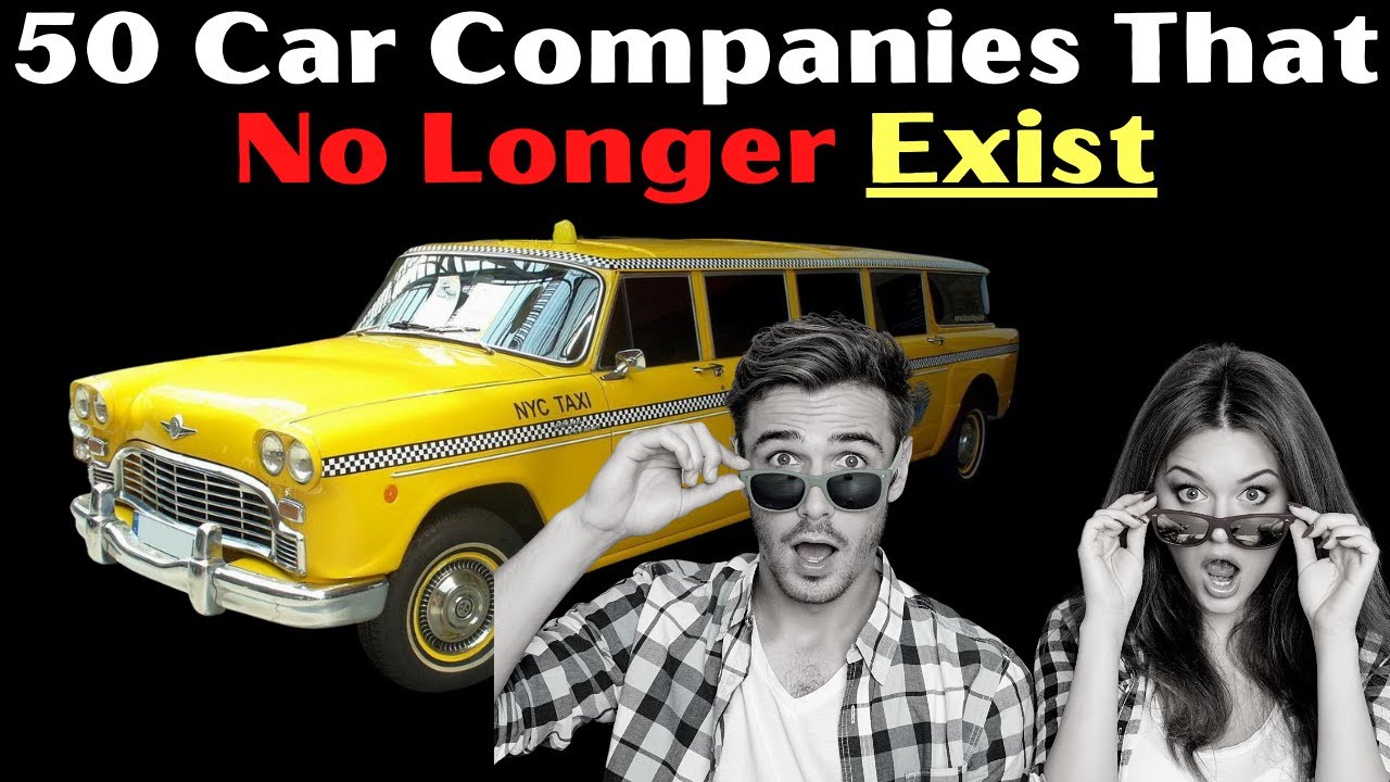 Top 50 Car Companies That No Longer Exist