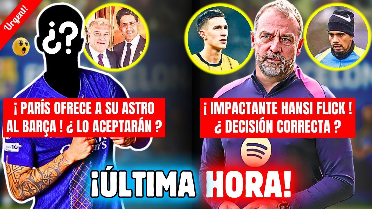 🚨BOMBAZO HANSI FLICK DECISION DEJÁ TODO SHOCK 😱 PSG OFRECE ASTRO BARÇA RESPONDE 🔥 ¿ SALIDA CESIÓN ?