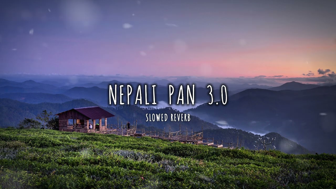 Nepali Pan 3.0  || Slowed + Reverb ||  Anxmus  