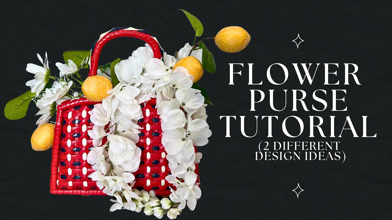 Flower Purse Tutorial - 2 Different Design Ideas!