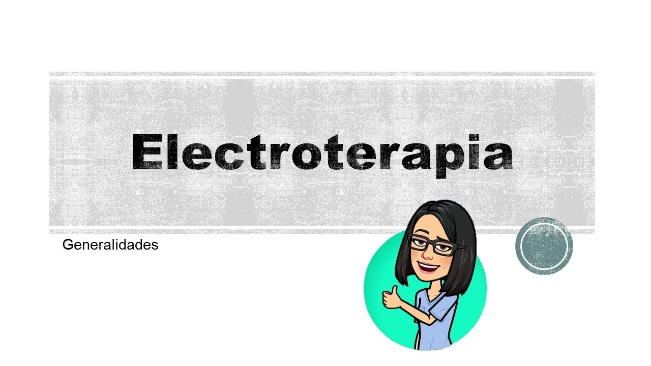 Clase 9  Generalidades de electroterapia