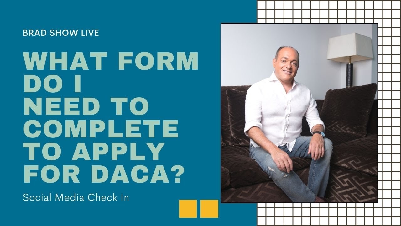 What Form Do I Need to Complete to Apply for DACA? | Free Immigration Advice (7/22/2020)