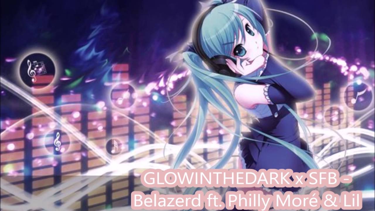 glowinthedark x SFB - Belazerd ft. Philly Mor&eacute; & Lil Kleine nightcore