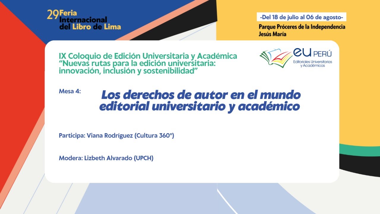 Mesa 4: Los derechos de autor en el mundo editorial universitario y académico.