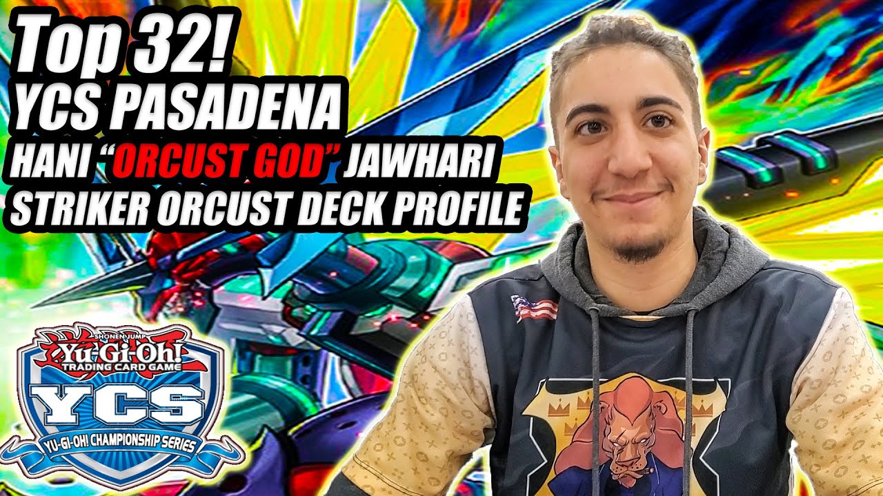 Yu-Gi-Oh! YCS Pasadena Top 32 - Striker Orcust Deck Profile - Hani 