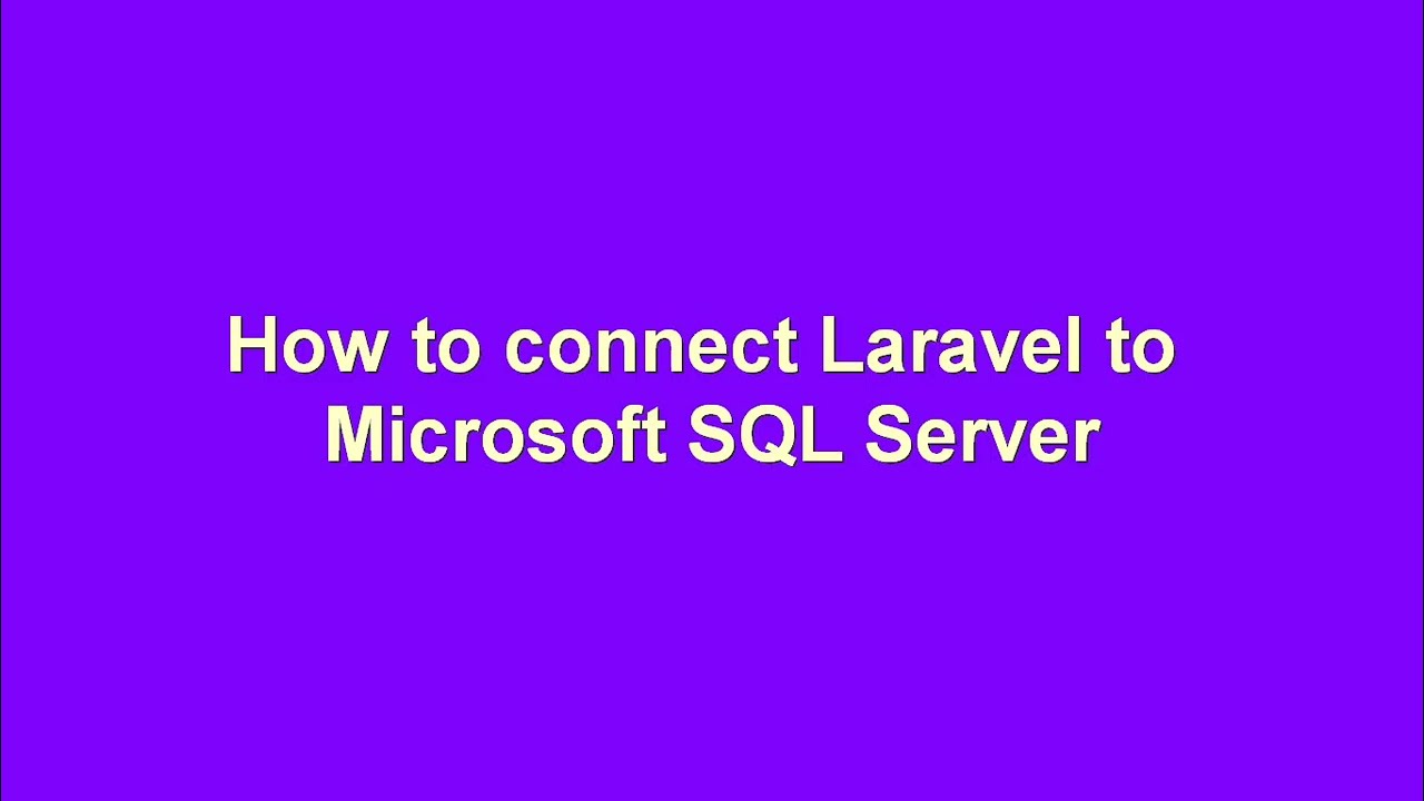 How to connect Laravel to MICROSOFT SQL SERVER