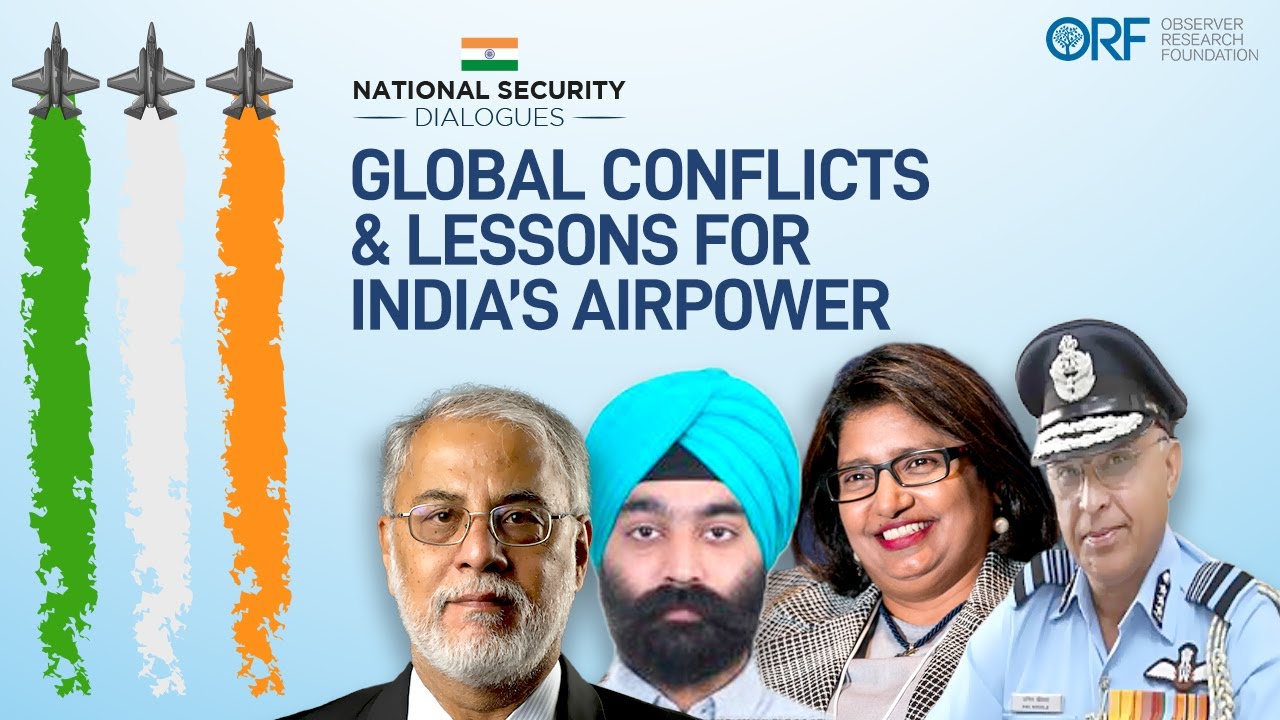 National Security Dialogue | Global Conflicts & Lessons for India&rsquo;s Airpower | Anil Khosla |