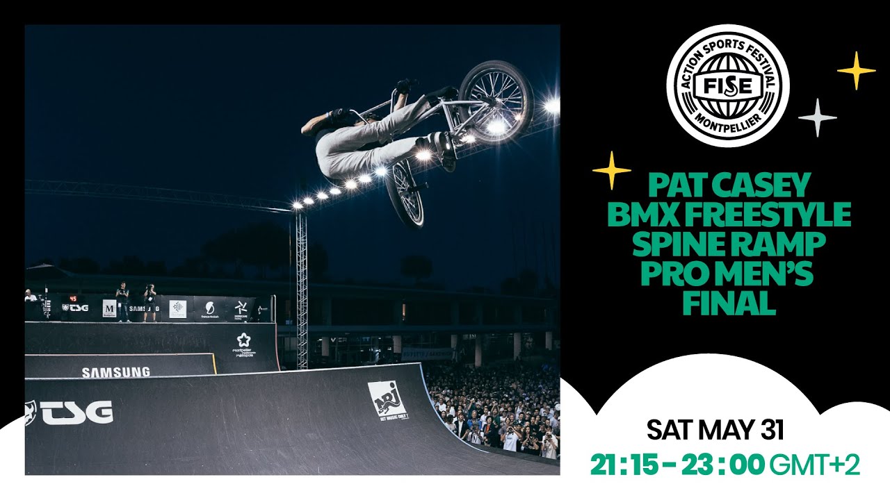 LIVE FISE MONTPELLIER 25 | Pat Casey BMX Freestyle Spine Ramp Pro Men's Final & BMX Best Trick