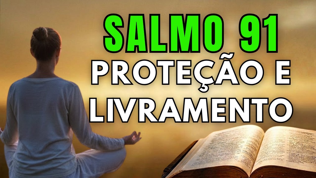 ORAÇÃO DA MANHÃ COM SALMO 91 | Comece o Dia Debaixo da Proteção de Deus