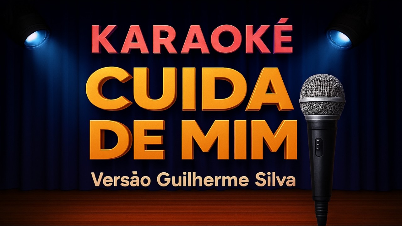Karaokê Cuida de Mim Versão Guilherme Silva