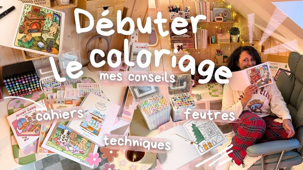 Débuter le coloriage : cahiers, feutres, techniques & conseils pour se lancer 🎀