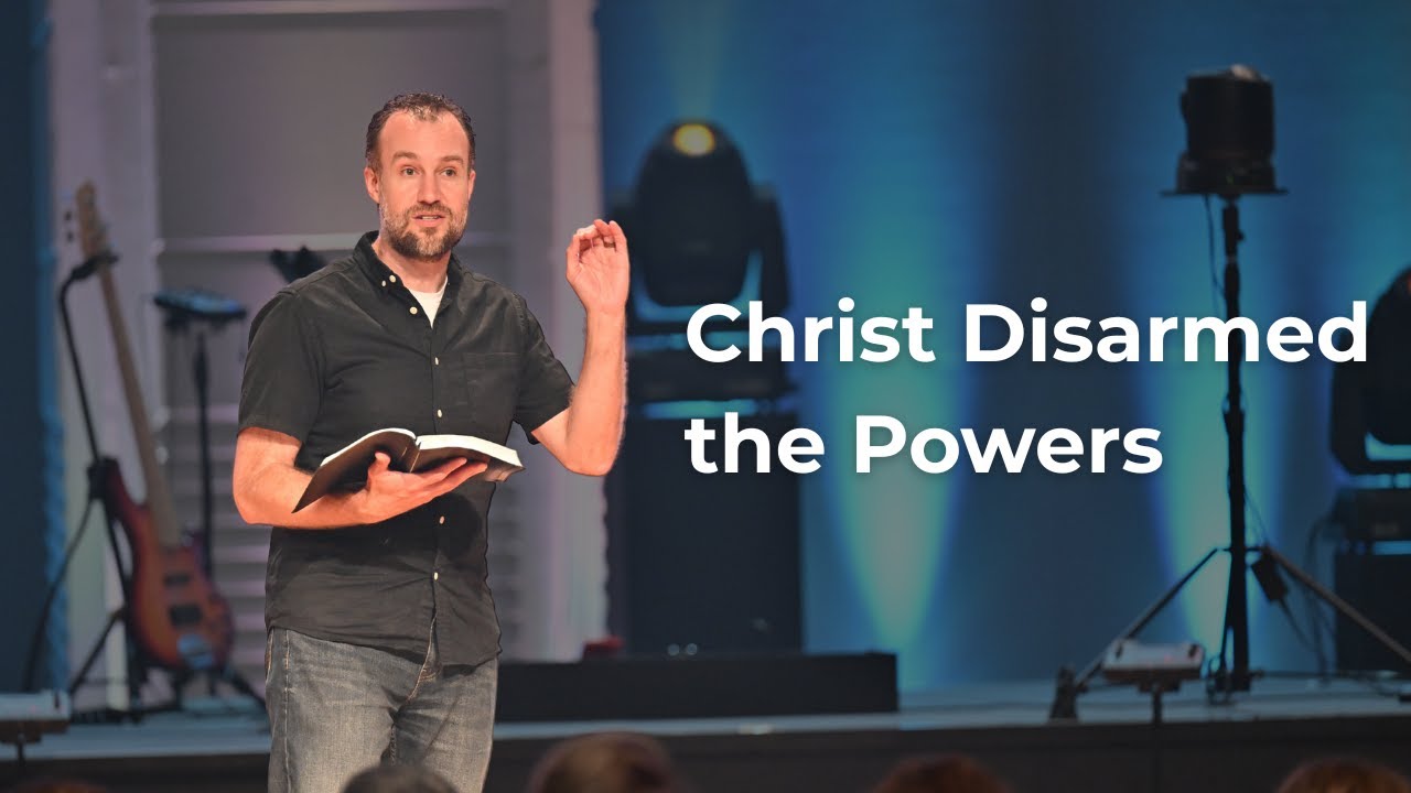 Christ Disarmed the Powers