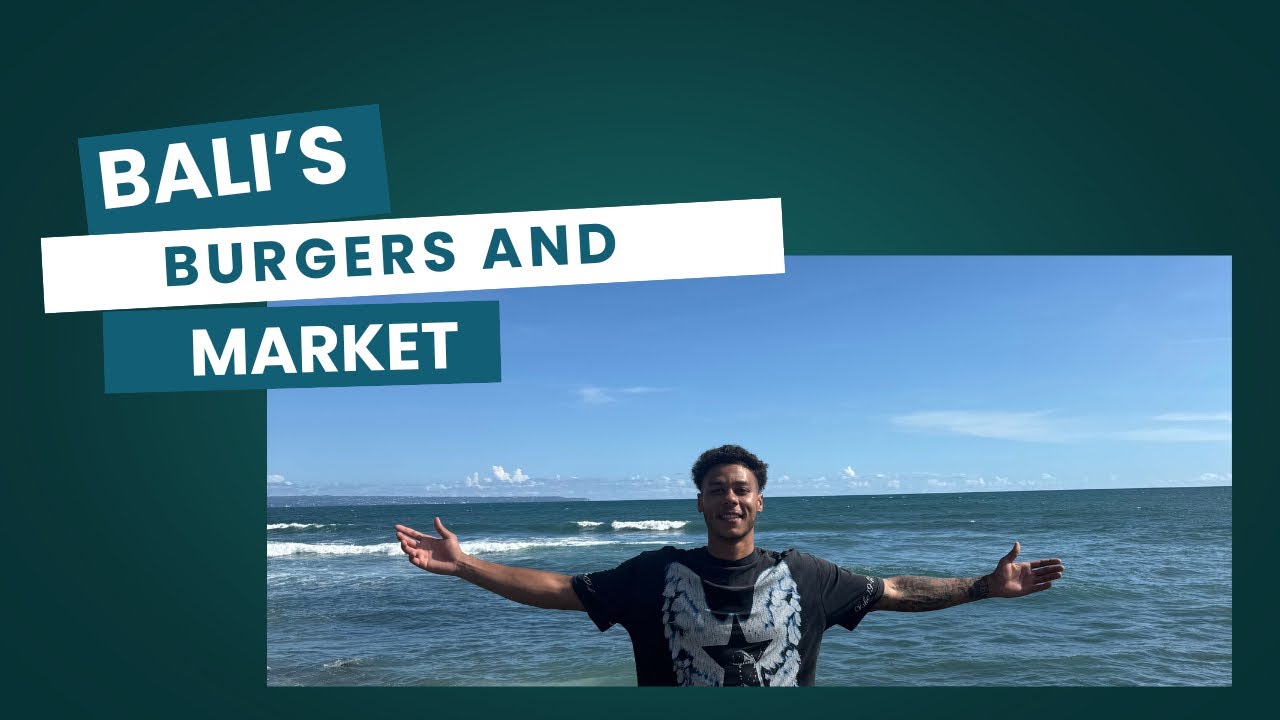 Finding Bali’s best smash burger and market run.