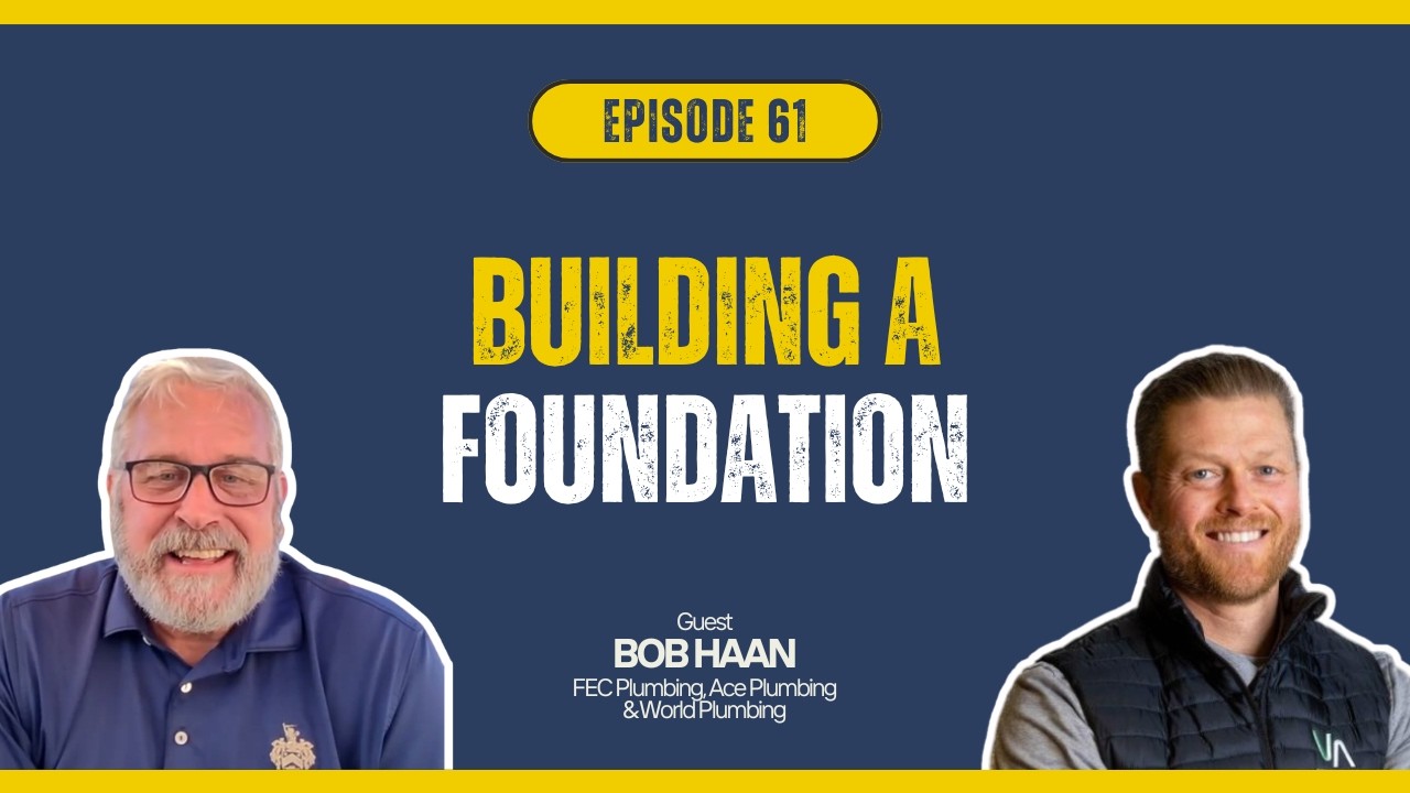 Building a Foundation: Bob Haan on Integrity, Cash Flow, and $140M Growth
