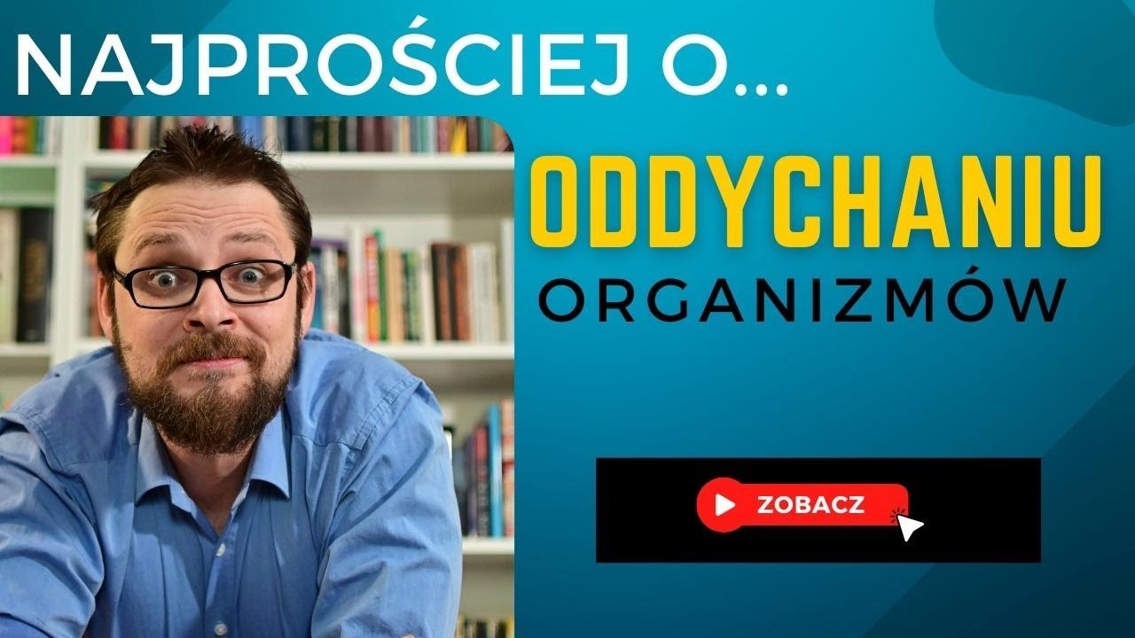 Znasz Sposoby oddychania organizm&oacute;w?  Oddychanie kom&oacute;rkowe, tlenowe, fermentacja i doświadczenie