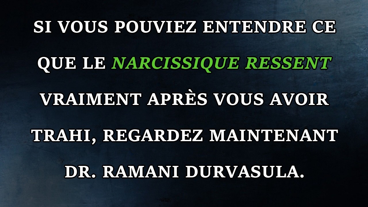 Que ressent VRAIMENT le narcissique après vous avoir trahi, le savez-vous?