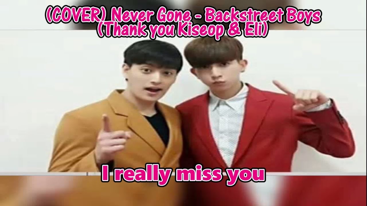 (COVER) Backstreet Boys - Never Gone (ThankYou Kiseop & Eli)