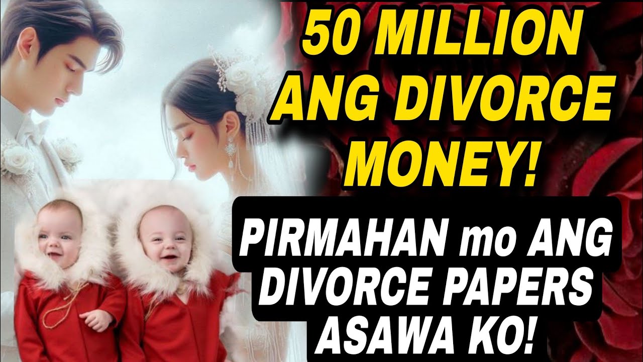 50 MILLION ANG DIVORCE MONEY! PIRMAHAN mo ANG DIVORCE PAPERS ASAWA KO! 