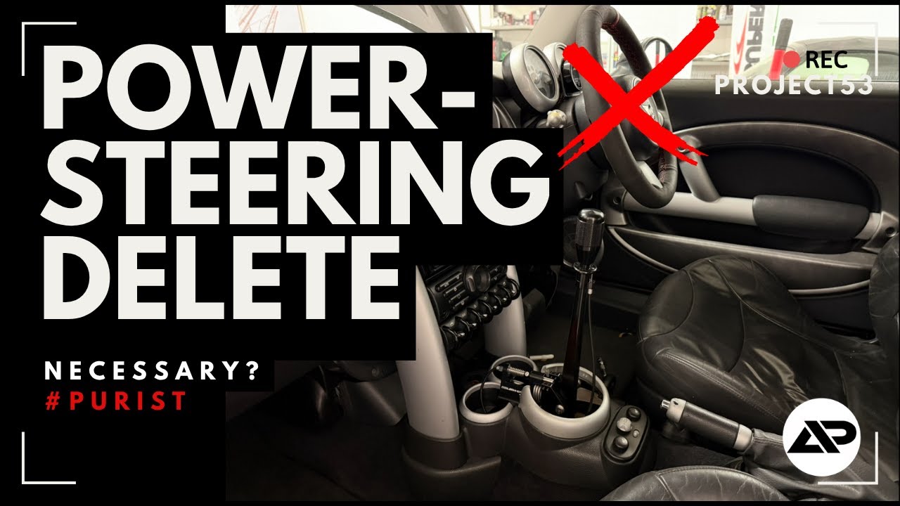 Power-Steering Delete - Mini Cooper s Build