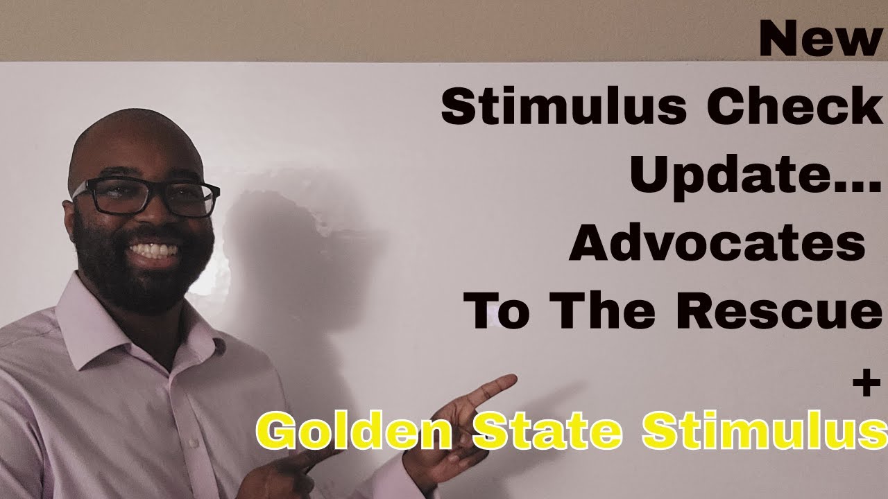 New Stimulus Check Update...Advocates To The Rescue | Golden State Stimulus