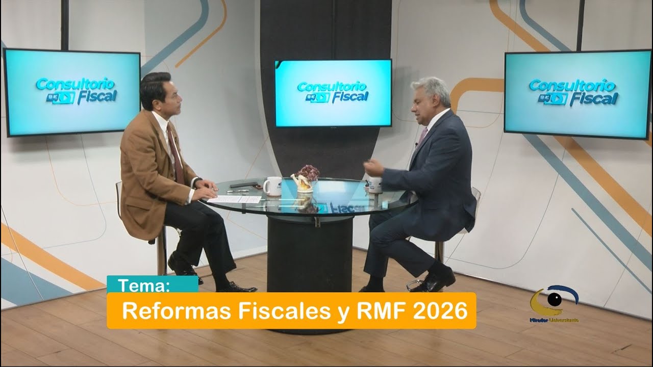 Reformas Fiscales y RMF 2026 2a. Parte | 26 ENE 25 | Consultorio Fiscal