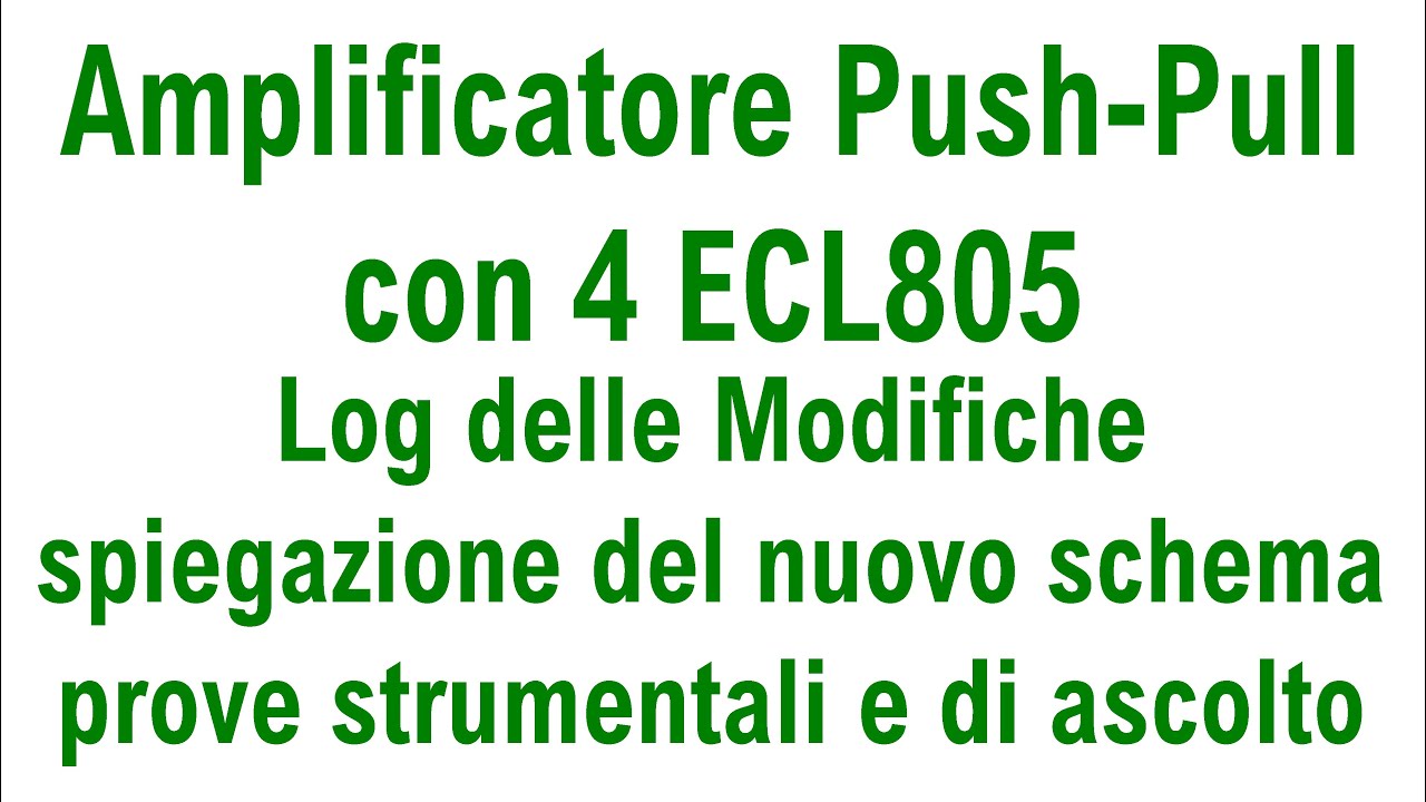 Amplificatore push pull elc805 - Log delle modifiche, prove strumentali e spiegazione dello schema.
