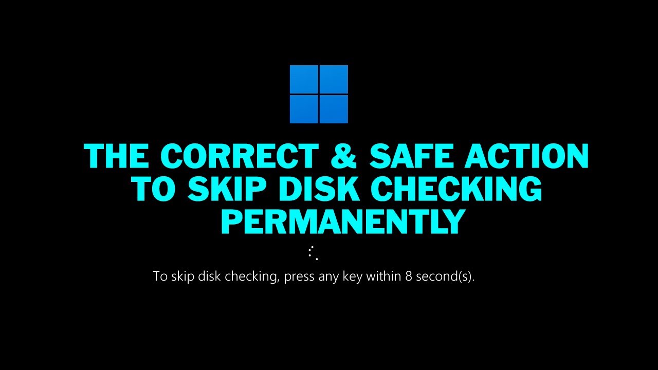 To Skip Disk Checking Press Any Key Within 8 Seconds in Windows 10 & Windows 11