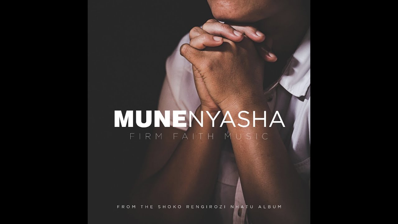 Firm faith Music-Munenyasha