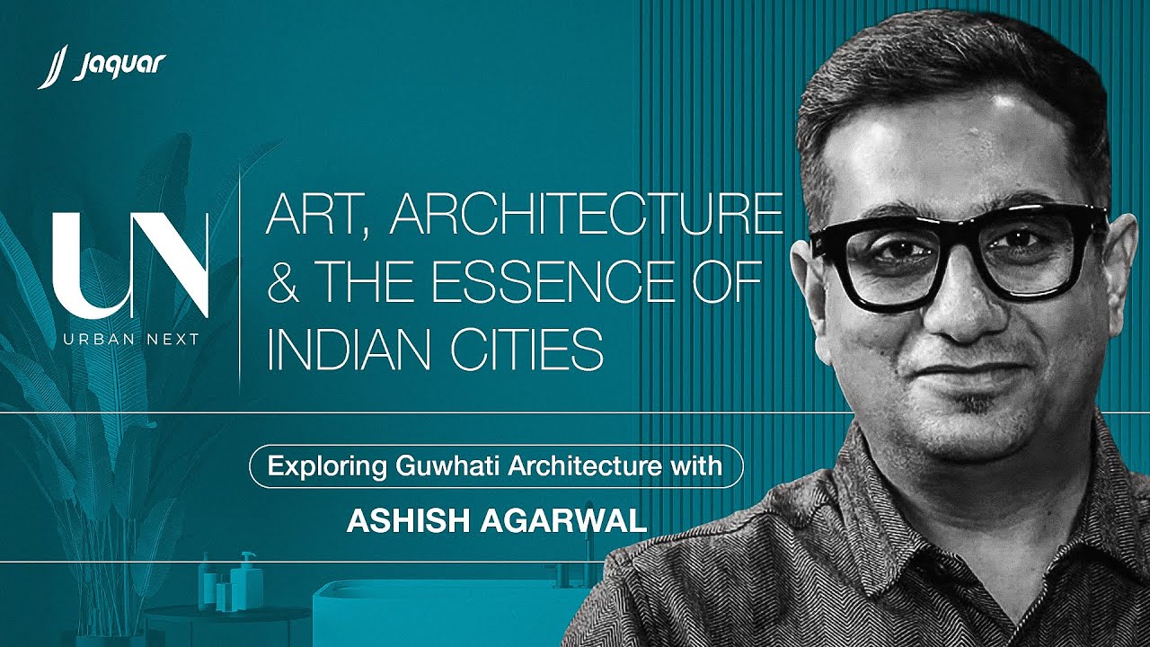Exploring Interior Designing and Architecture with Ashish Agarwal | Jaquar UrbanNext