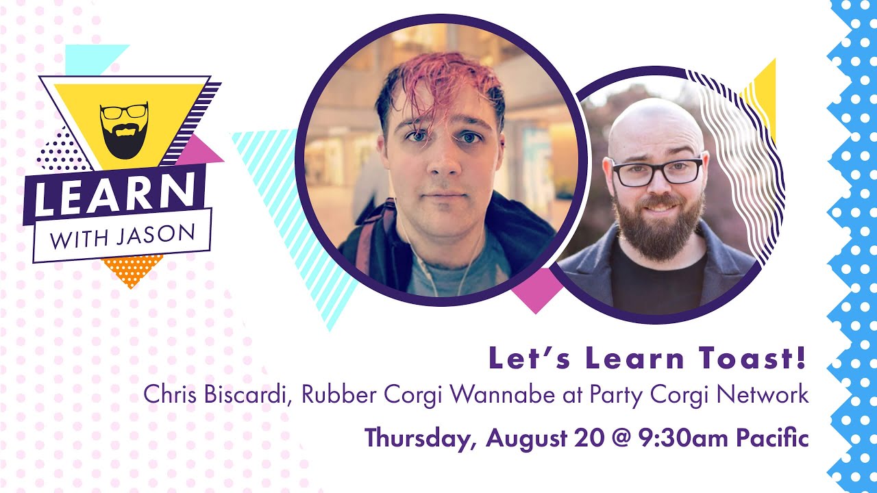 Let's Learn Toast! (with Chris Biscardi) &mdash; Learn With Jason