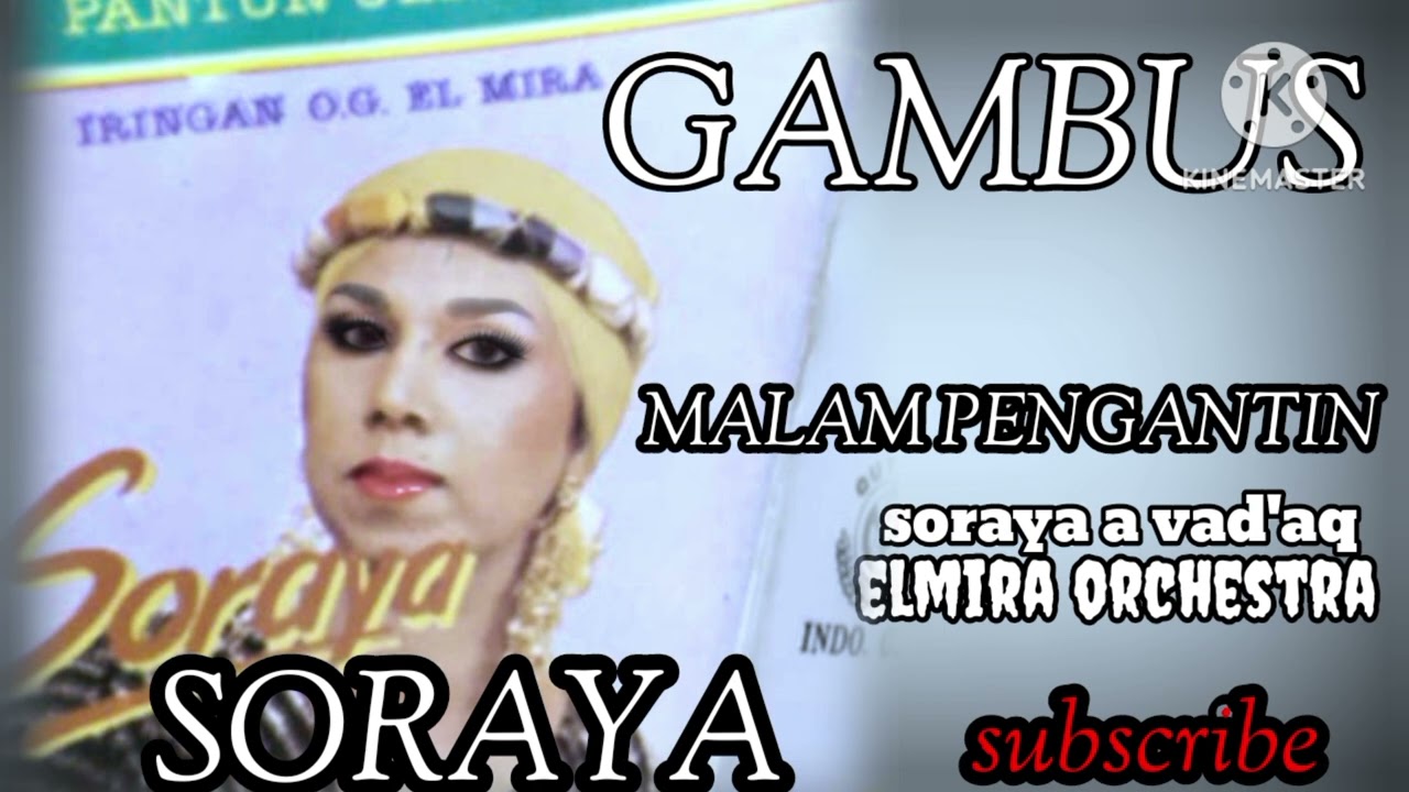 GAMBUS ELMIRA ORCHESTRA.... MALAM #PENGANTIN #SORAYA A VAD'AQ.. 