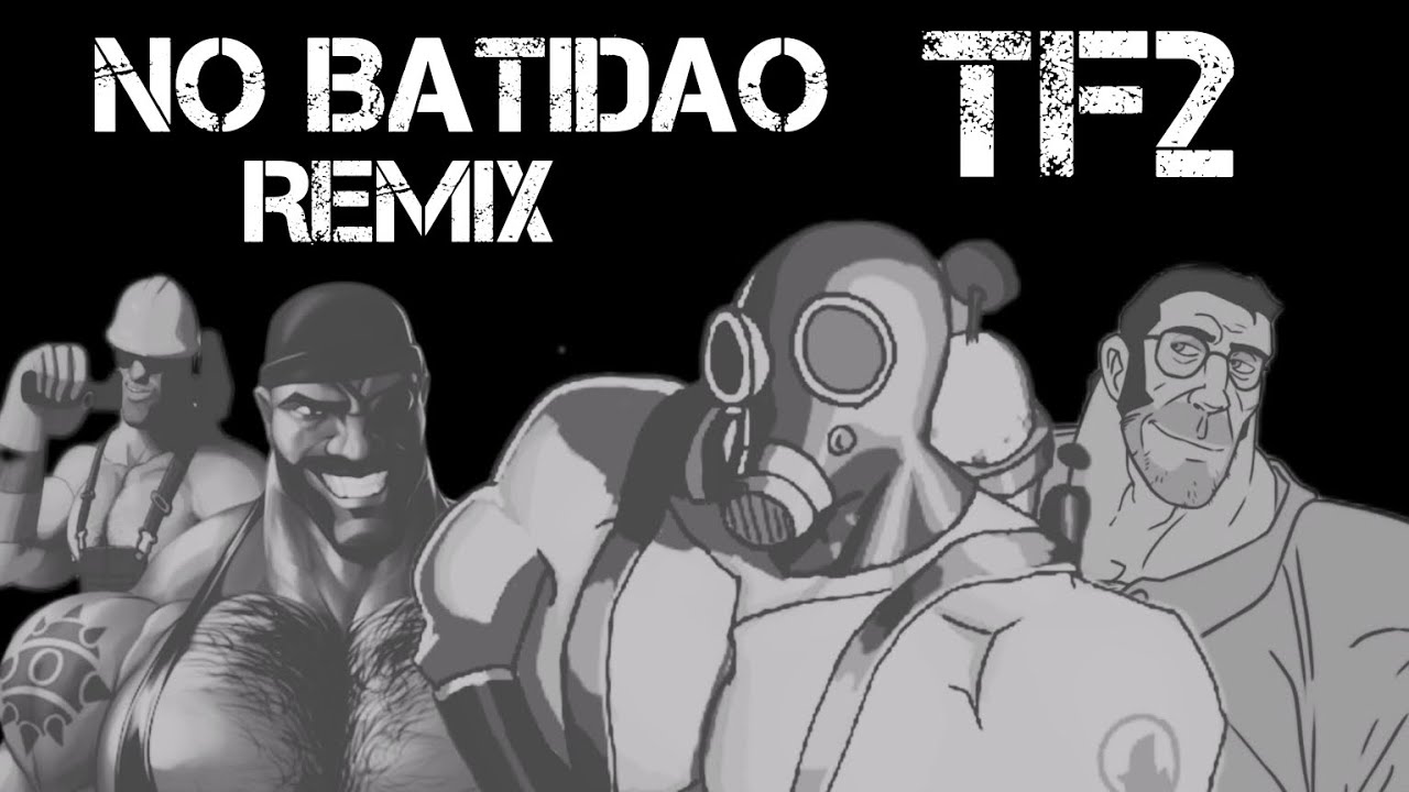 NO BATIDAO (TF2 Remix)