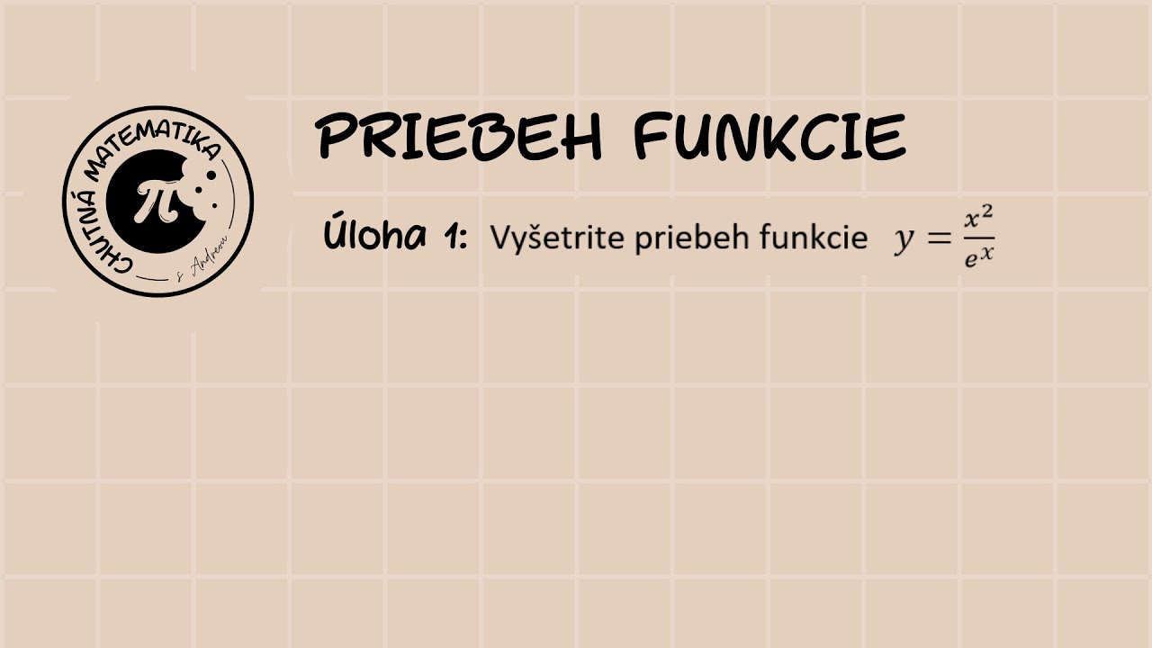 VŠ / Matematika / Diferenciálny počet funkcie jednej reálnej premennej / Priebeh funkcie - Úloha 1