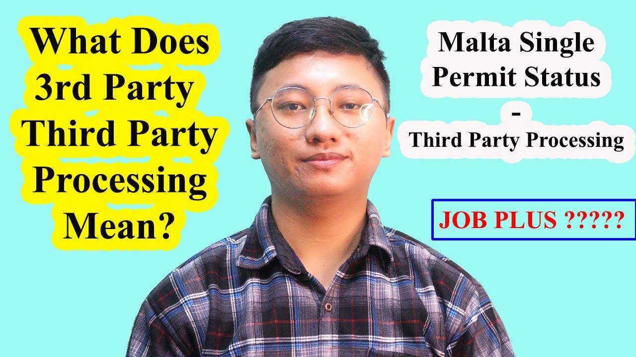 3rd Party Processing Mean - Malta Single Permit Status - Job plus