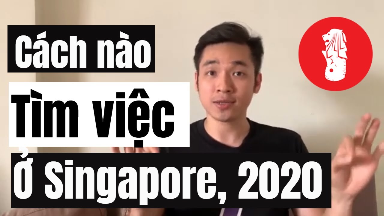Kinh nghiệm tìm việc làm ở Singapore 2020 l Chuẩn bị gì để #timviec ở #Singapore?