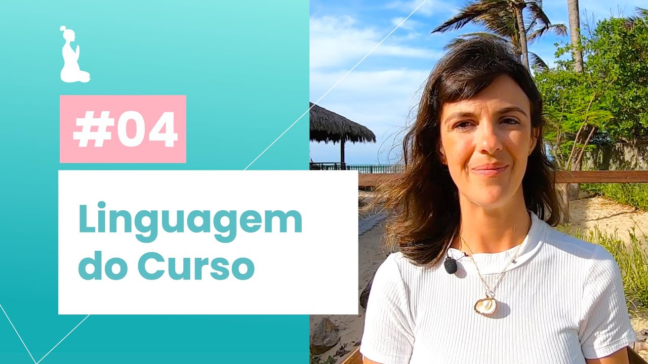 #04 Linguagem do curso Gestante Consciente