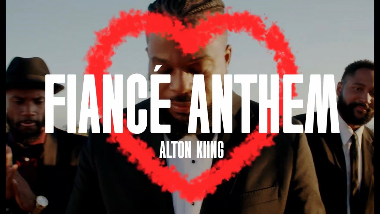 Fianc&eacute; Anthem (She's About to Be a Wife) - ALTON KIING (Official Music Video)