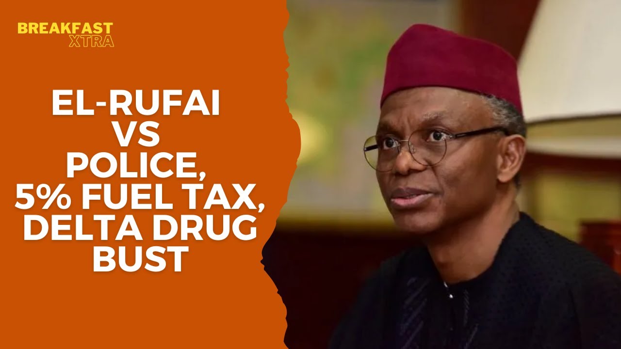 El-Rufai vs Kaduna Police, Fuel Tax Backlash & PDP Convention Tensions